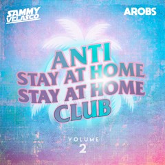Arobs B2B Sammy Velasco - ANTI STAY AT HOME CLUB #2