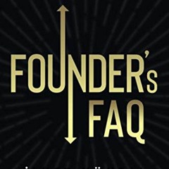 Read EBOOK EPUB KINDLE PDF Founder's FAQ: The Predictable Journey of the Ups and Downs of a Startup