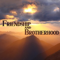 Friendship And Brotherhood