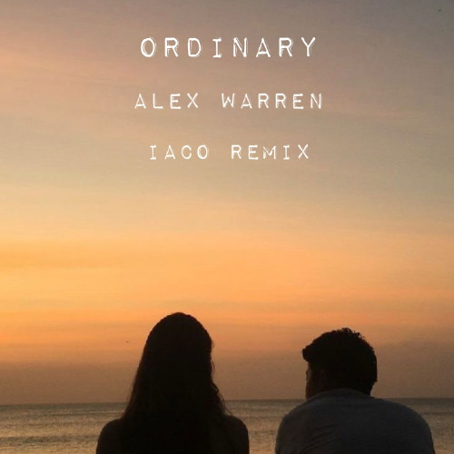 Ordinary - Alex Warren ( Iaco remix )
