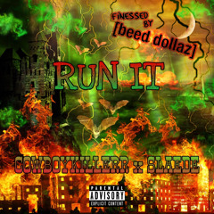 RUN IT (feat. COWBOYKILLERR) [finessed by 1080beed]
