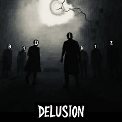 Bad Intentionz - Delusion