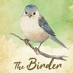 [Download] PDF 💖 The Birder - Bird Watching Log, Notebook and Journal: The perfect b