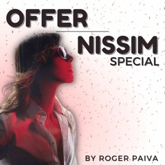 OFFER NISSIM SPECIAL BY ROGER PAIVA