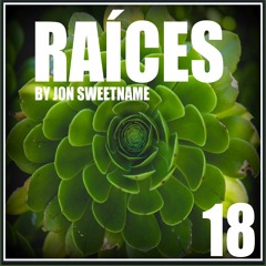 Raíces 18 by Jon Sweetname