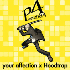 Your Affection X Hoodtrap