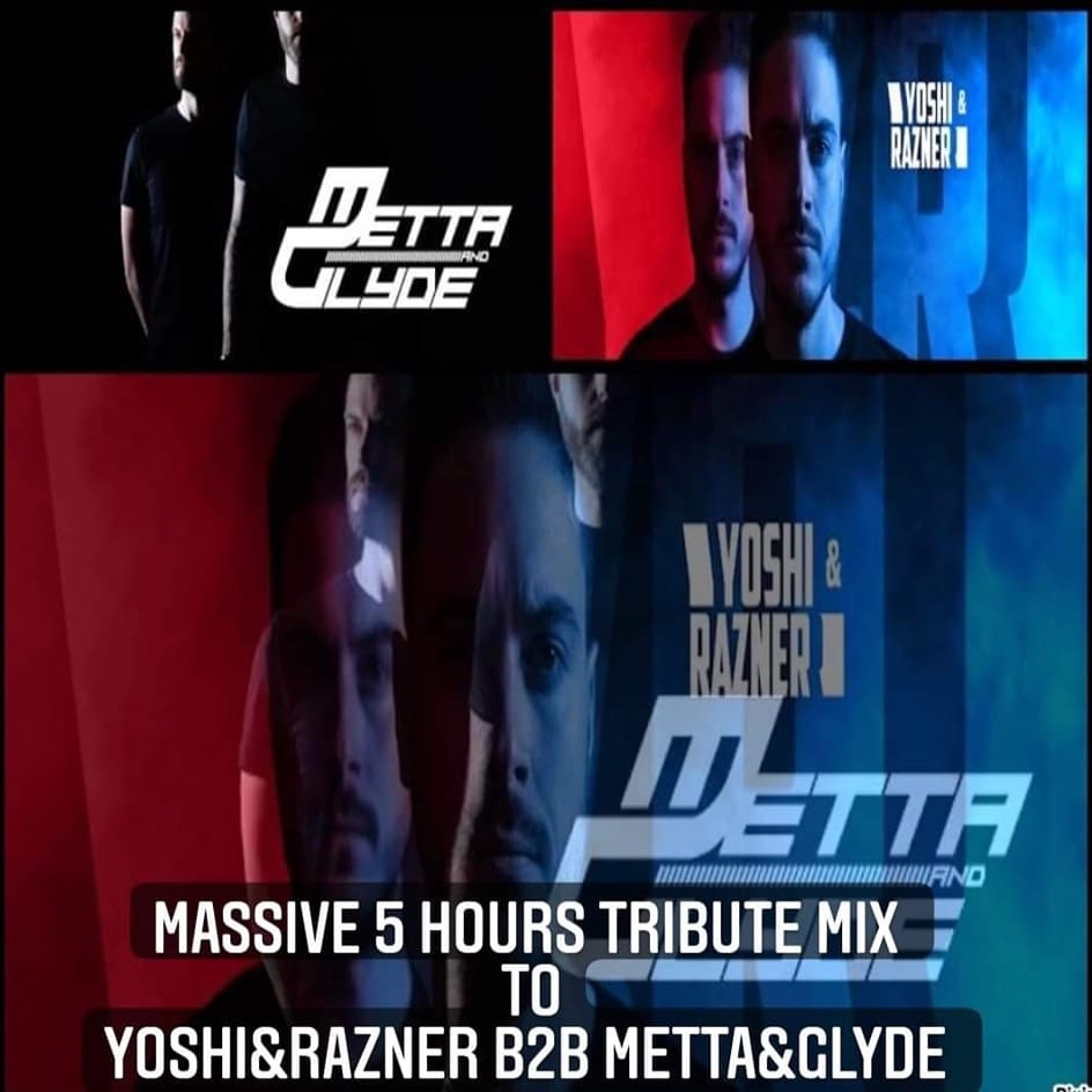 Massive 5 Hours Tribute Mix To Yoshi&Razner B2B Metta&Glyde episode artwork
