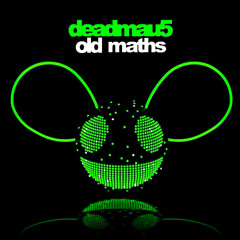 deadmau5 - Old Maths