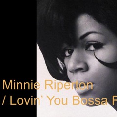 Minnie Riperton - Lovin' You (Ana Cristina, Matcha Boy Bossa Remix) | House 120bpm