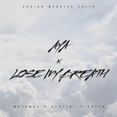 Mozambo X Destiny's Child - Aya X Lose My Breath (Dorian Mercier Edit)