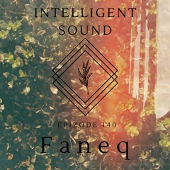 Faneq for Intelligent Sound. Episode 140