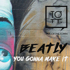 You Gonna Make It [Talk Of The Town]