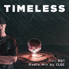 TIMELESS - POD.001   - RADIO MIX BY CLOZ
