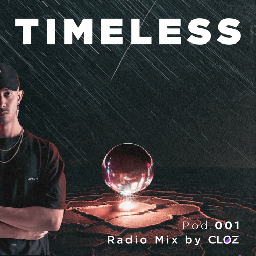 TIMELESS - POD.001   - RADIO MIX BY CLOZ
