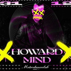 HOWARD MIND - NEW YEARS EVE session (MetroDanceClub) x FreeDownload X