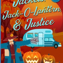 Download❤️Book⚡️ Jackets  Jack-O-Lantern  & Justice (A Camper & Criminals Cozy Mystery Serie
