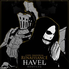 Code: Pandorum - Renaissance (Havel Bootleg) 5k Freebie