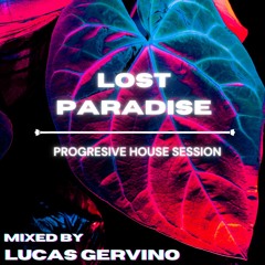 LOST PARADISE - PROGRESSIVE HOUSE SESSION #01 DJ SET