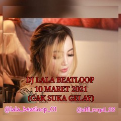 DJ LALA MP CLUB 10 MARET 2021 (GAK SUKA GELAY)