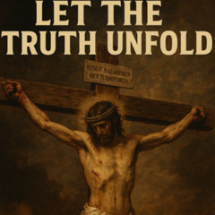 Let the Truth Unfold