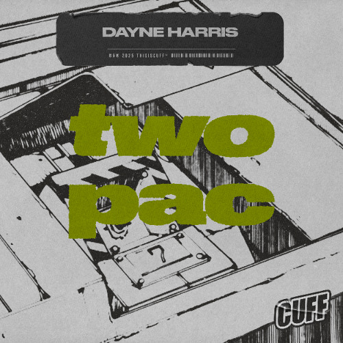 CUFF360: Dayne Harris - Two Pac (Original Mix)