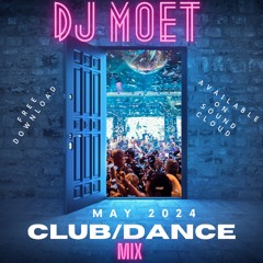 DJ Moet Club  Dance May 2024 Radio Mix
