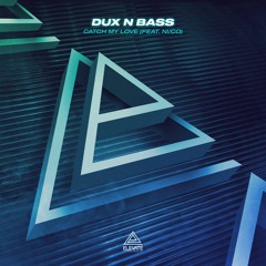 Dux N Bass - Catch My Love (Feat. Ni.Co)
