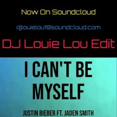 Justin Bieber I Can't Be Myself DJ Louie Lou Edit