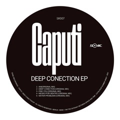 PREMIERE: CAPUTI - DEEP CONECTION (ORIGINAL MIX)