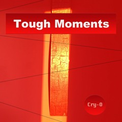Tough Moments