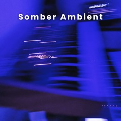 Somber Ambient