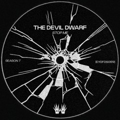 Free DL | The Devil Dwarf - Stop Me [EYDFDS059]