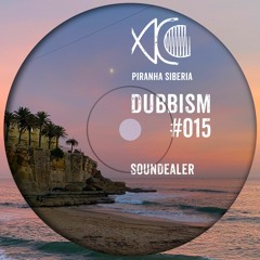 DUBBISM #015 - SOUNDEALER