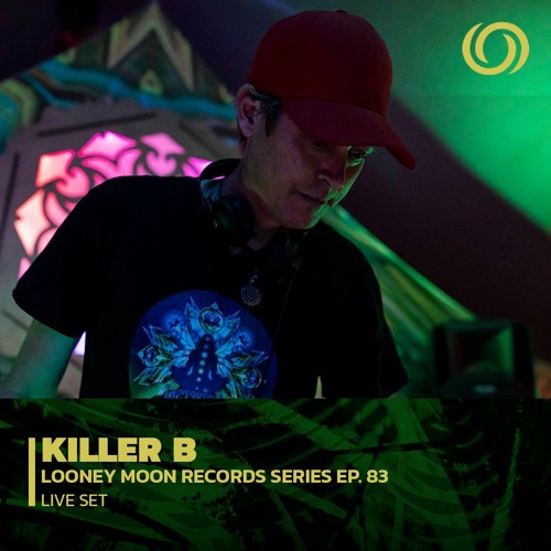 KILLER B | Looney Moon Records Series Ep. 83 | 09/11/2022