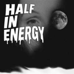 half in energy.