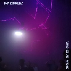 DHIA B2B GRILLAC Recorded @ Future Goes Late, Berlin