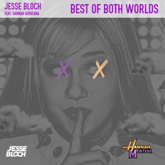 Hannah Montana - Best Of Both Worlds (Jesse Bloch Remix)