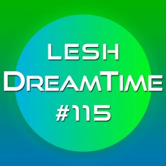 ♫ DreamTime Episode #115