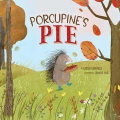 [Download] EPUB 🖊️ Porcupine's Pie (Woodland Friends, 1) by  Laura Renauld &  Jennie