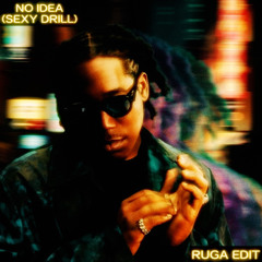 NO IDEA SEXY DRILL (RUGA EDIT)