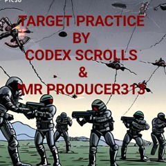 Target practice by Codex Scrolls and Mr producer 313
