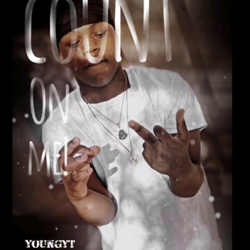 Count On Me/Livin Lavage - YoungYT