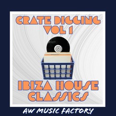 Crate Digging Vol 1 - Ibiza House Classics