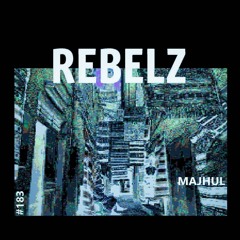 REBELZ - 183 - MAJHUL