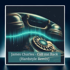 James Charles - Call Me Back (Tylight Hardstyle Remix)