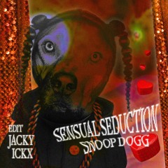 Snoop Dogg - Sensual Seduction (Jacky Ickx Edit) [FREE DL]