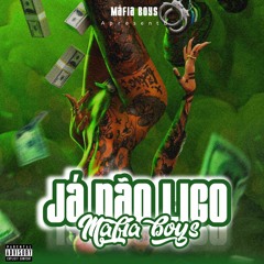 Máfia Boyz- Já não ligo