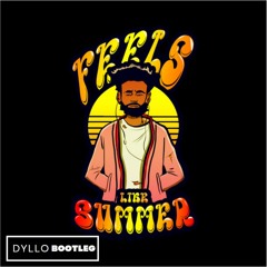 Childish Gambino - Feels Like Summer ( Dyllo Bootleg )