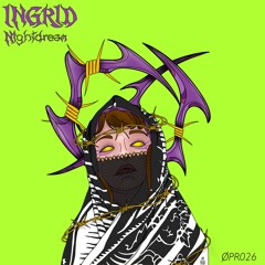 PREMIERE: INGRID - Nightdream [ØPR026]