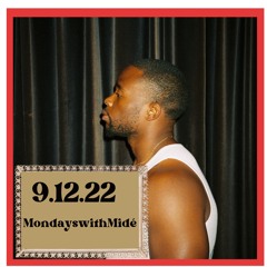 MondayswithMidé 9.12.22 - Mr. Mide with the vibes